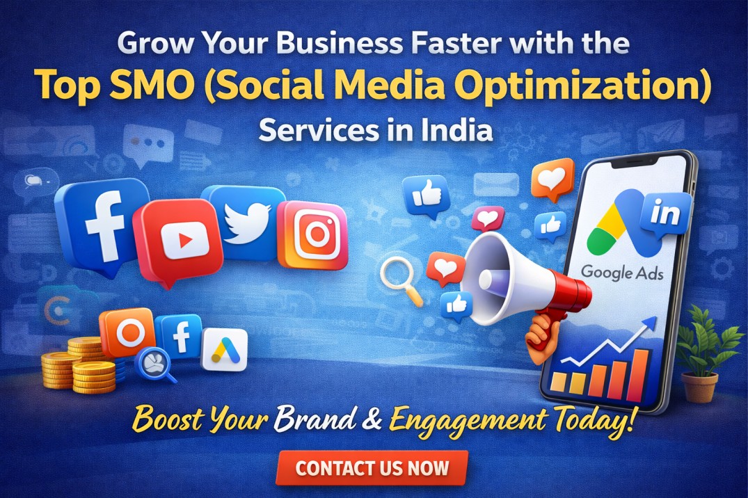 Grow Your Business Faster with the Top SMO (Social Media Optimization ) Services in India